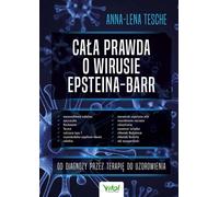 Cała prawda o wirusie Epsteina-Barr. Od diagno - Tesche Anna-Lena (La santé en polonais)