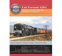Cab Forward 4294: Southern Pacific Railroad?s Signature Locomotive