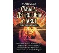 Cábala, Astrología Y Tarot Para Principiantes