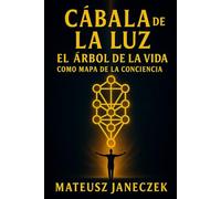 Cábala de la Luz - El Árbol de la Vida como mapa de la conciencia