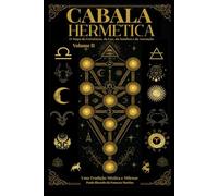 Cabala Hermética - O Mapa da Existência, da Luz, da Sombra e da Ascenção: Cabala Hermética