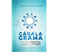 Cabalagrama: Entiende tu Personalidad, Gestiona tus Emociones, Manifiesta lo que Deseas: Prólogo de Mario Sabán