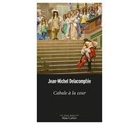 Cabale à la Cour – Éditions Robert Laffont