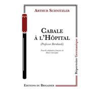 Cabale a l'hopital Professor Bernhardi - Arthur Schnitzler - Du Brigadier Editions - relié - Théâtre