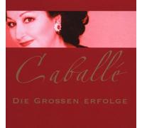 Caballe, Montserrat - Die GRO~en Erfolge