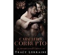 Caballero Corrupto: Romance oscuro de mafia y acoso escolar en el instituto