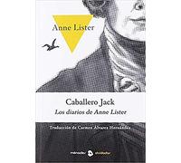 Caballero Jack. Los diarios de Anne Lister