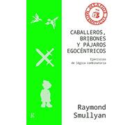 Caballeros, bribones y pájaros egocéntricos/ To Mock a Mocking Bird: Ejercicios De Lógica Combinatoria/ Combinatorial Logic Exercises