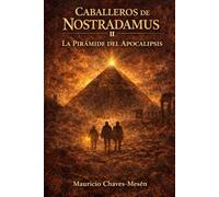Caballeros de Nostradamus II. La Pirámide del Apocalipsis