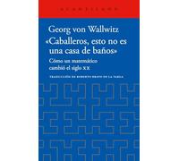 «Caballeros, esto no es una casa de baños»