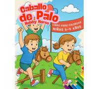 Caballo de Palo - Hobby Horse Libro para Colorear Niñas 6-9 Años: 50 Dibujos Mágicos y Aventuras Ecuestres con Caballos - Circo, Carreras, Picnic y ... Cara - Regalo Perfecto para Jóvenes Amazonas