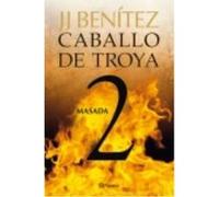 Caballo De Troya 02: Masada - Benítez, J. J. (1946- ) Benítez, J J 1946 - (Auteur)