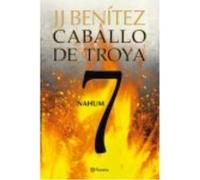 Caballo De Troya 07: Nahum - Benítez, J. J. (1946- ) Benítez, J J 1946 - (Auteur)