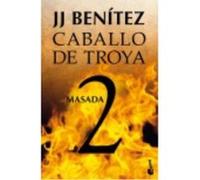 Caballo De Troya 2. Masada - Benítez, J. J. (1946- ) Benítez, J J 1946 - (Auteur)