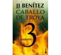 Caballo De Troya 3. Saidan - Benítez, J. J. (1946- ) Benítez, J J 1946 - (Auteur)