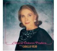 Pradera, Maria Dolores - Caballo Viejo [Import]