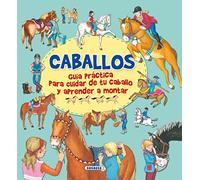 Caballos, guía practica para cuidar de tu caballo y aprender a montar