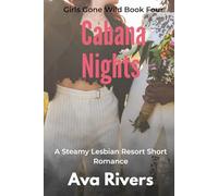 Cabana Nights: A Steamy Lesbian Resort Romance: She Came to Escape Her Shame… She Found a Woman Who Made Her Beg for More