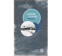 Cabane d'hiver - Fred Griot - Publie Net - broché - Poésie