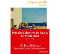 Cabane - Prix des Libraires de Nancy Le Point 2024 Abel Quentin (Auteur)