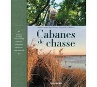 Cabanes de chasse Tancrède de La Morinerie (Auteur), Kevin De Rorre (Auteur), Aurélien Legrand (Auteur)