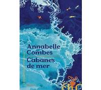 Cabanes de mer Annabelle Combes (Auteur)