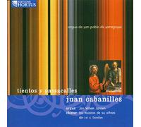 Cabanilles – Tientos y Passacaille, Motets et oeuvres d'orgue – Hortus Garden