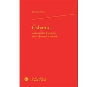 Cabanis, Mariana Saad (Auteur), Jackie Pigeaud (Préface), Bernard Joly (Collection dirigée par), Vincent Jullien (Collection dirigée par)