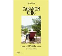 Cabanon chic Gérard Vives (Auteur), Louis-Laurent Grandadam (Photographie)