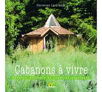 Cabanons à vivre: Rêveries, écologie et conseils pratiques