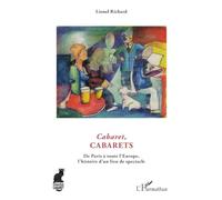 Cabaret, cabarets – De Paris à toute l'Europe, l'histoire d'un lieu du spectacle – L'Harmattan