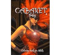 Cabaret Coloring Book for Adults: Cabaret Coloring Book grayscale Costumes Coloring Book grayscale 20s Coloring BookA4 60p.