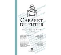 Cabaret du futur: 21 auteurs de théâtre sur la planète SF