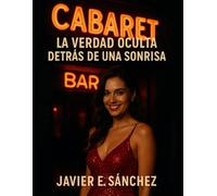 CABARET: La Verdad Oculta Detrás de una Sonrisa