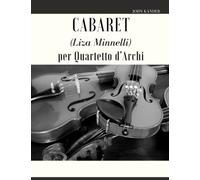 Cabaret (Liza Minnelli) Per Quartetto D'archi