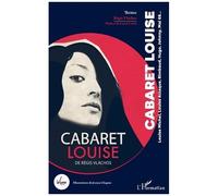 Cabaret Louise - Louise Michel, Louise Attaque, Rimbaud, Hugo, Johnny, Mai 68