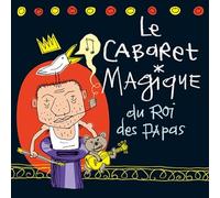 Cabaret Magique du Roi des Papas