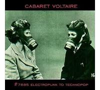 Cabaret Voltaire - #7885 (Electropunk to Technopop 197