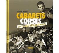 Cabarets corses: Au temps des guitares