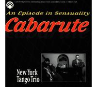 Cabarute - An Episode in Sensuality by New York Tango Trio: Jaurena, Aslan, Iverson, New York Tango Trio: Jaurena, Asla (2009-04-08)