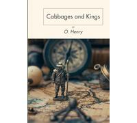 Cabbages and Kings: A Chain of Tropical Intrigue, Exile, and the Birth of the “Banana Republic”
