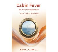 Cabin Fever: A Spicy, Funny Story of Work, Love, and Self
