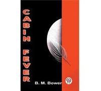Cabin Fever - B. M. Bower - Double 9 Books - Livre en Anglais - Paperback B. M. BowerB. M. Bower (Auteur)