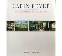 Cabin Fever: Sheds and Shelters, Huts and Hideaways