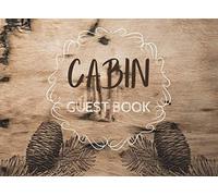 Cabin Guest Book: Guest Entry Pages & Sign In Prompts, Welcome To Our Cabin, Mountain Home, Guest Comment Book, And Stylish Way To Receive Feedback From Your Guests.