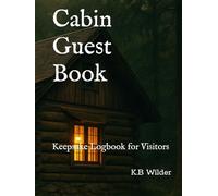 Cabin Guest Book: Keepsake Logbook for Visitors, Vacation Rentals, and Airbnbs