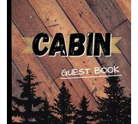 Cabin Guest Book Visitor: Sign In Log Book For Vacation Rentals, Airbnb, VRBO, Bed & Breakfast, Cabin, Guest House, Motels & Hotels
