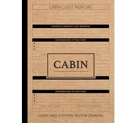 Cabin Guest Memoirs Log Book: Capture & Cherish Every Stay. Ideal for Hosts, Guests, and Vacation Enthusiasts
