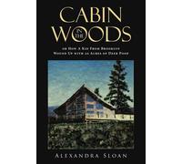 Cabin In The Woods Or How A Kid From Brooklyn Wound Up With 20 Acres Of Deer Poop