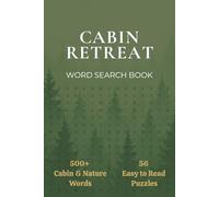 Cabin Retreat | Cabin and Nature Word Search Book | 56 Easy to Read Puzzles | 6 x 9 Size | Themes Include Cabin Life, Wildlife, Park Names, Outdoor Adventure